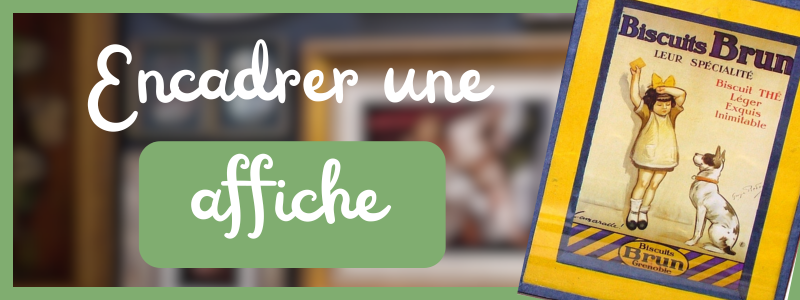 encadrer une affiche, atelier du chat perché, encadreur d'art Normandie