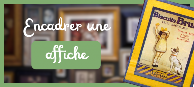 Lire la suite à propos de l’article Comment encadrer une affiche sans l’abîmer ?