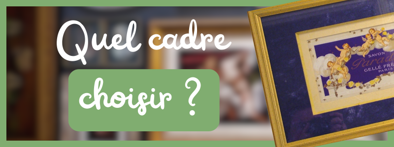 cadre tendance, encadrement d'art, atelier du chat perché, encadrement Normandie, encadrement Caen